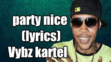 Vybz Kartel Party Nice Lyrics Youtube