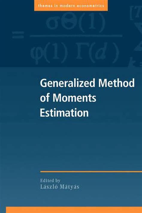 Generalized Method Of Moments Estimation By Matyas Laszlo English