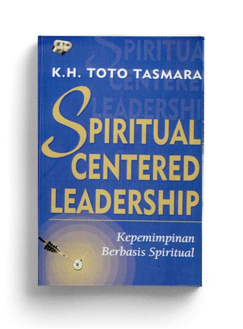 Spiritual Centered Leadership Sahabat Gema Insani Sgi Connect