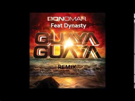 Don Omar Ft Dynasty Guaya Guaya Remix Youtube