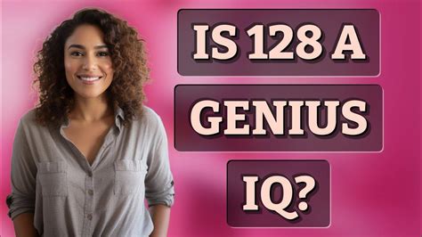 Is 128 A Genius Iq Youtube