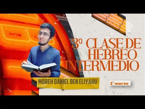 3 CLASE DE HEBREO INTERMEDIO POR EL MOREH DANIEL BEN ELIYAHU Feat