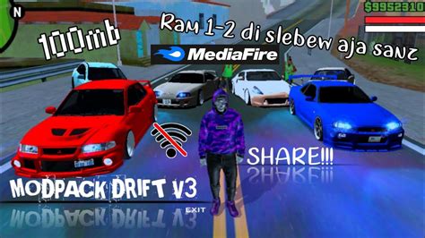 SHARE GTA SA LITE MODPACK DRIFT V3 100MBAN FULL MOBIL DRIFT JDM RAM