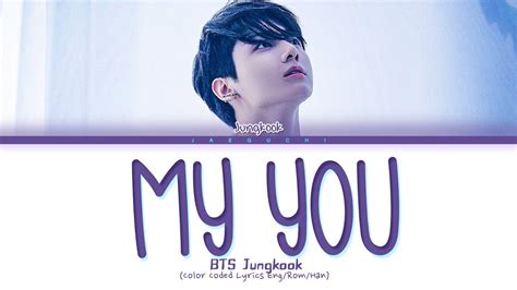 Bts Jungkook My You Lyrics Color Coded Lyrics Youtube Music