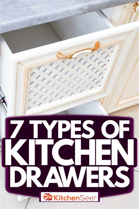 7 Types Of Kitchen Drawers Kitchen Seer