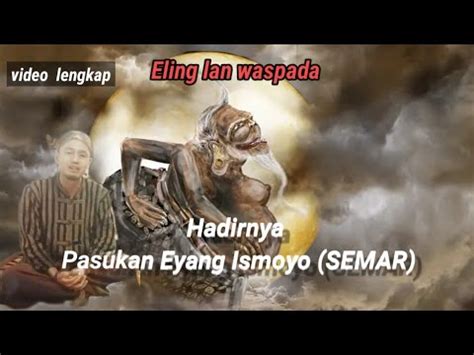 Pesan Khusus Pasukan Eyang Ismoyo Semar Full Video YouTube