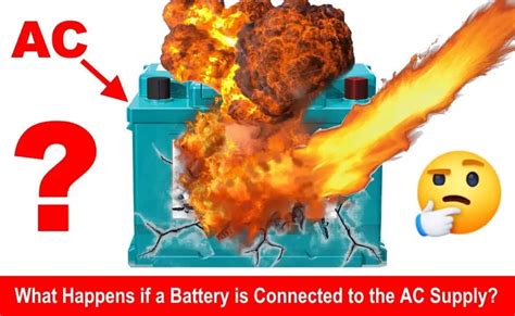 What Happens if a Battery is Connected to the AC Supply?