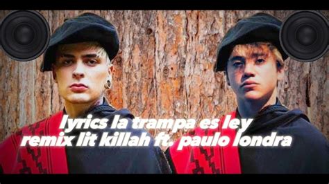 Lyrics La Trampa Es Ley Remix Lit Killah Ft Paulo Londra Bass Boosted