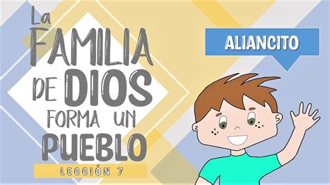 La Familia de Dios Lección 7 La Familia de Dios forma un Pueblo