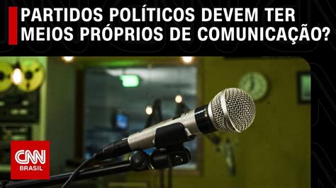 Partidos políticos devem ter meios próprios de comunicação O GRANDE