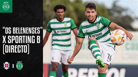 Equipa B Cf Os Belenenses X Sporting Cp Em Directo Youtube