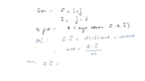 Solved Angle Between The Vectors I J And J K Is