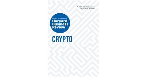 Crypto The Insights You Need From Harvard Business Review Book