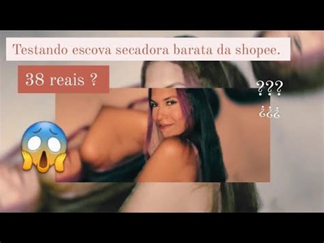 TESTEI A Famosa Escova Secadora Barata Da Shopee YouTube