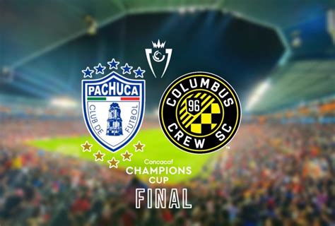 Pachuca Vs Columbus D Nde Ver Final Concachampions