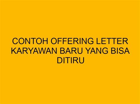 Contoh Offering Letter Karyawan Baru Yang Bisa Ditiru