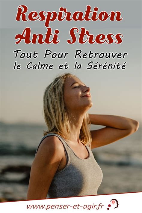 Respiration Anti Stress Tout Pour Retrouver Le Calme Et La S R Nit