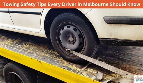 Towing Safety Tips Every Driver in Melbourne Should Know | Coburg ...