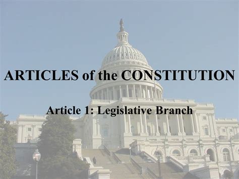 Articles Of The Constitution Article 1 Legislative Branch Ppt Download