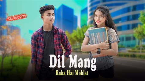 Dil Maang Raha Hai Mohlat Emotional Love Story Ghost Yaseer Desai