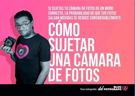 CÓMO SUJETAR CORRECTAMENTE UNA CÁMARA DE FOTOS