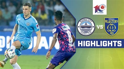 Watch Mumbai City FC Vs Kerala Blasters FC Highlights Video Online HD