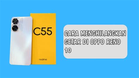 Cara Menghilangkan Getar Di Oppo Reno 10 YouTube