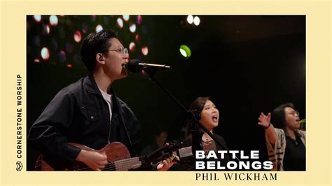 Battle Belongs Phil Wickham Josiah Yang Cornerstone Worship YouTube