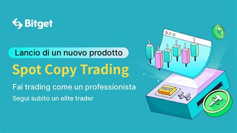 Guida Definitiva Al Copy Trading Spot Di Bitget