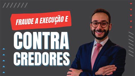 Direito Processual Civil Fraude A Execu O E Contra Credores Youtube