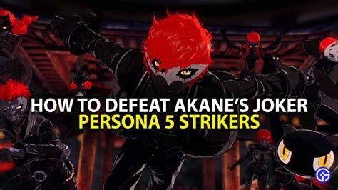 Persona 5 Strikers How To Defeat Akanes Joker Joker Boss Fight Guide