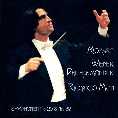 リッカルドムーティ リッカルドムーティ ウィーンフィルハーモニー管弦楽団 Mozart Symphonies Nos 25