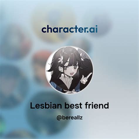 Chat With Lesbian Best Friend Character Ai AI Chat ReimaginedYour