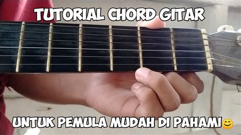 TUTORIAL CHORD DASAR GITAR MUDAH BAGI PEMULA YouTube