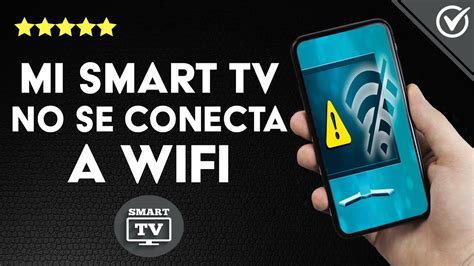 Mi Smart Tv No Se Conecta A Wifi ¿cómo Puedo Solucionarlo Causas Y