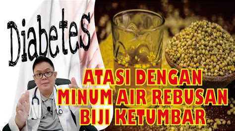 MINUM AIR REBUSAN BIJI KETUMBAR DAPAT MENURUNKAN KADAR GULA DARAH