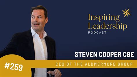 259 Steven Cooper CBE CEO Aldermore Group Inspiring Leadership With