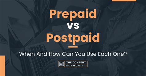 Prepaid Vs Postpaid When And How Can You Use Each One