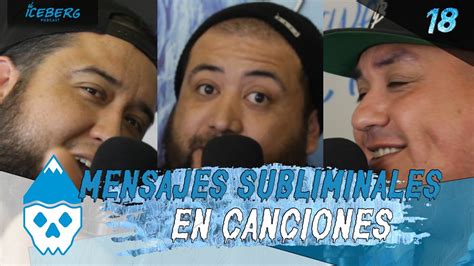 El Iceberg Podcast Mensajes Subliminales En Canciones Con