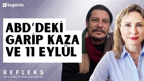 ABD deki garip köprü kazası ve 11 Eylül Erk Acarer ve Av Figen