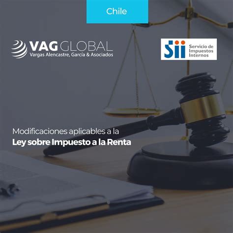 Modificaciones Aplicables A La Ley Sobre Impuesto A La Renta VAG GLOBAL