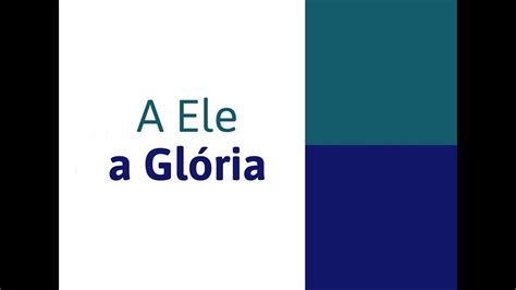 A ELE A GLÓRIA JONATHAN MORAES YouTube