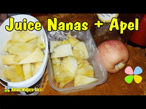 Ketahui Manfaat Jus Apel Dan Nanas Yang Wajib Kamu Intip