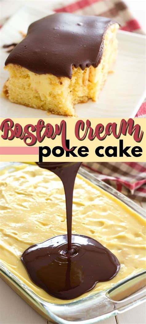 This Boston Cream Poke Cake Is So Easy And Scrumptious Plan To Take This One Pan Dessert To