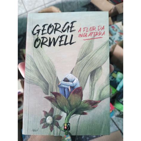 A Flor Da Inglaterra - A Flor da Inglaterra - George Orwell (Novo) | Shopee Brasil