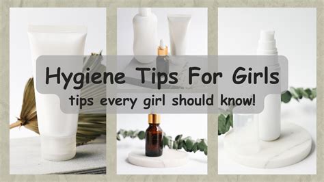 Hygiene Tips Every Girl Should Know Tips To Have Good Hygiene☺️🌸💁🏻‍♀️ Youtube