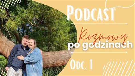 PODCAST rozmowy po godzinach Odc 1 Poznajcie mojego męża skąd się