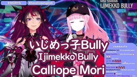 【irys X Calliope Mori】calliope Mori いじめっ子 Bully Ijimekko Bully【singing Clip 歌枠切り抜き】 19 10