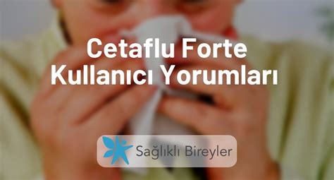 Cetaflu Forte Kullan C Yorumlar So Uk Alg Nl Na Son