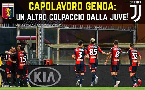 Calciomercato Genoa Grifone Insaziabile Altro Colpo Dalla Juve